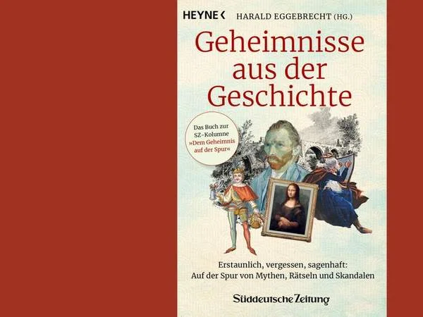 „Geheimnisse aus der Geschichte“: Auf der Spur von Mythen, Rätseln und Skandalen mit Harald Eggebrecht und Rudolf von Bitter